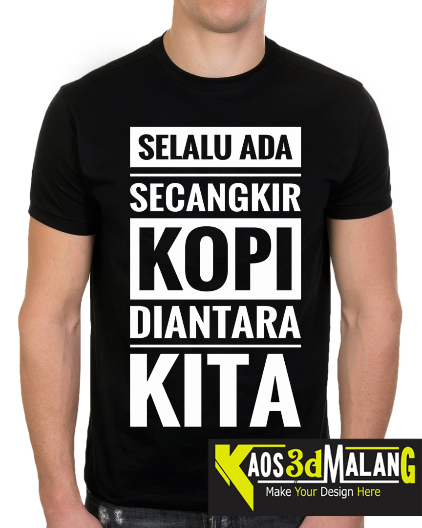 Kaos Selalu Ada Secangkir Kopi KAOS 3D MALANG