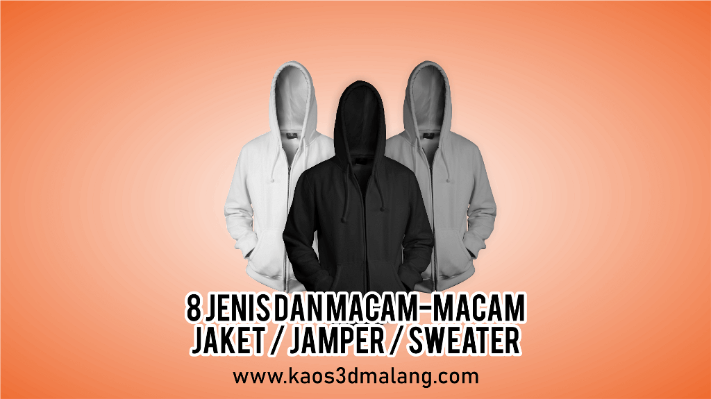 8 Jenis Dan Macam  Macam  Jaket Jamper Sweater KAOS  3D 